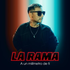 收聽La Rama的A un Milimetro de Ti歌詞歌曲