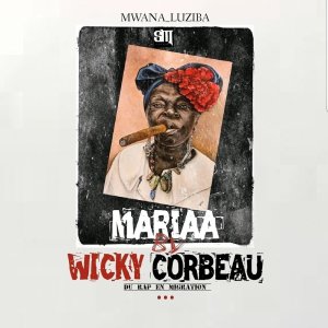 ดาวน์โหลดและฟังเพลง Mariaa พร้อมเนื้อเพลงจาก Wicky Corbeau Dur Rap