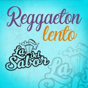 ดาวน์โหลดและฟังเพลง Reggaetón Lento พร้อมเนื้อเพลงจาก La Licuadora del Sabor