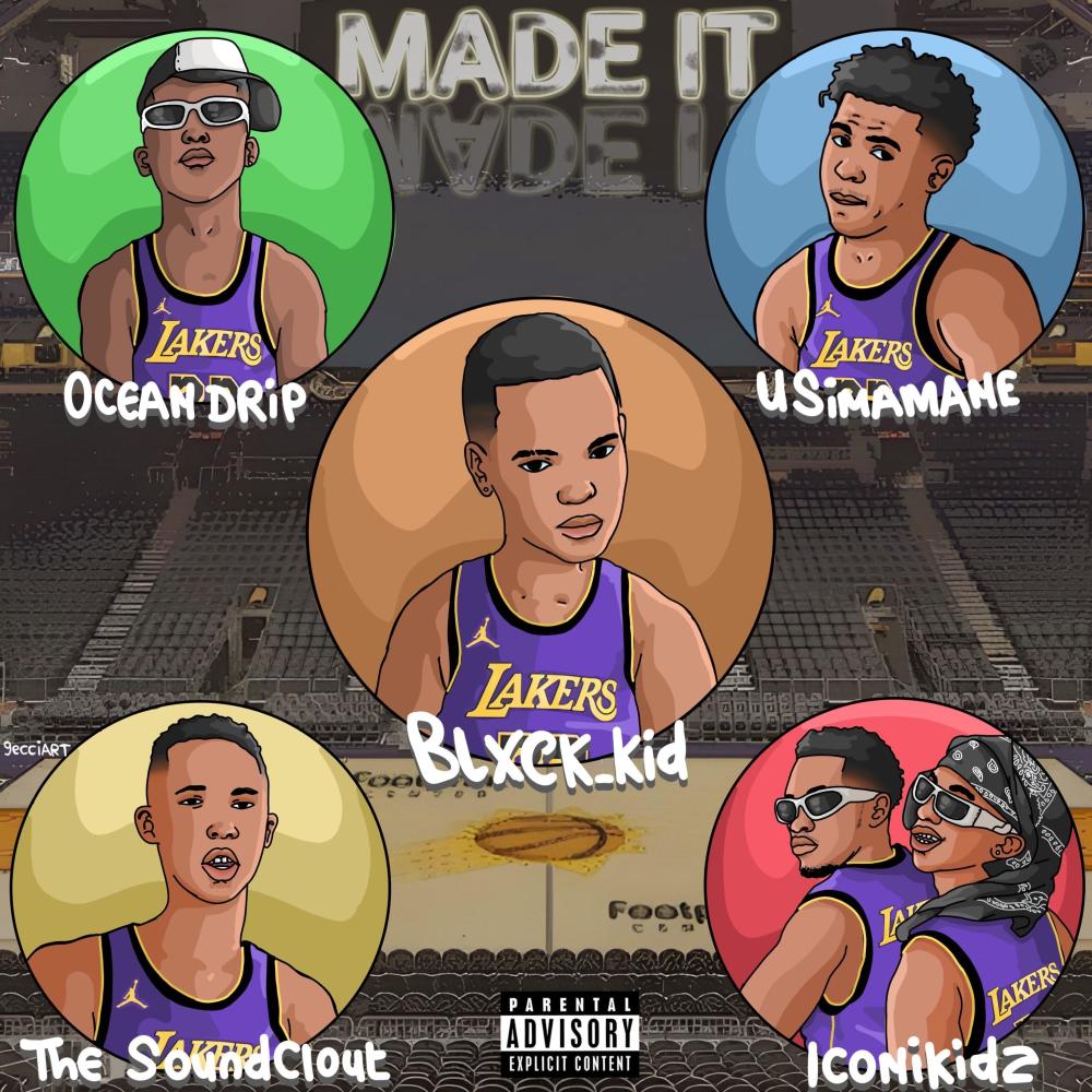 MADE IT (feat. Usimamane, Iconikidz, TheSoundClout & Oceandrip) (Explicit)