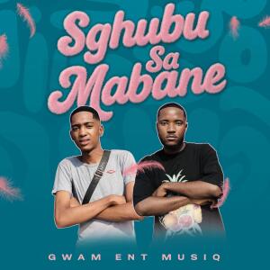 Gwam Ent Musiq的專輯Sghubu Sa Mabane