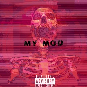Listen to My Mod (Explicit) song with lyrics from ПАРАНОЙЯ