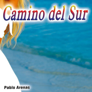 Pablo Arena的專輯Camino del Sur - Single