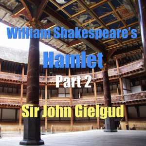 Sir John Gielgud的專輯William Shakespeare's Hamlet Part. 2