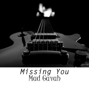 ดาวน์โหลดและฟังเพลง Missing You พร้อมเนื้อเพลงจาก Mad Gavah