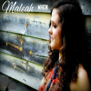 Listen to When song with lyrics from Maleah