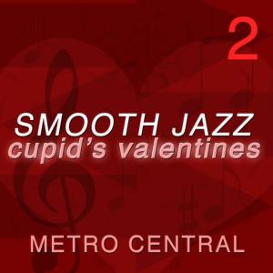 อัลบัม Smooth Jazz Cupid's Valentines 2 ศิลปิน Metro Central