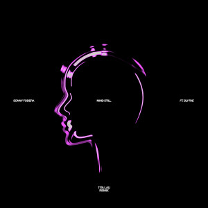 อัลบัม Mind Still (feat. blythe) (Tita Lau Remix) ศิลปิน Sonny Fodera