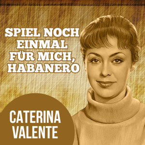 Dengarkan Dich werd' ich nie vergessen lagu dari Caterina Valente dengan lirik