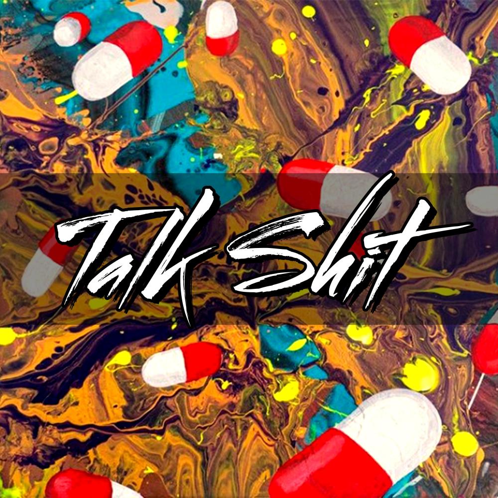 Talk Shit (Explicit)