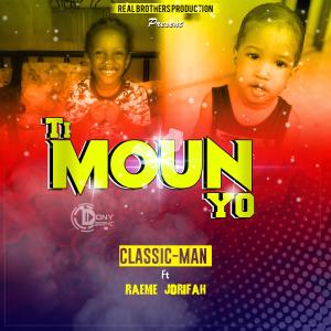 ดาวน์โหลดและฟังเพลง Ti Moun Yo (feat. Raeme Jorifah) (Explicit) พร้อมเนื้อเพลงจาก Classic-Man