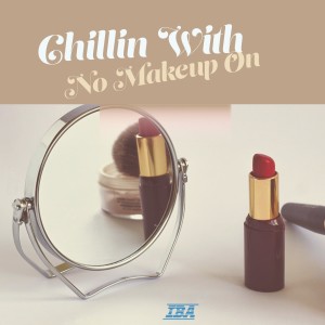 ดาวน์โหลดและฟังเพลง Chillin With No Makeup On พร้อมเนื้อเพลงจาก K/O