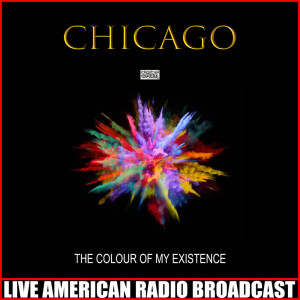 The Colour Of My Existence (Live) dari Chicago