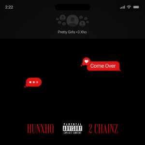 ดาวน์โหลดและฟังเพลง Come Over (feat. 2 Chainz & Mike WiLL Made-It) (Explicit) พร้อมเนื้อเพลงจาก Hunxho