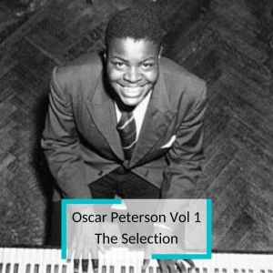 Oscar Peterson Vol 1 - The Selection