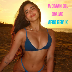 收聽Yas Cepeda的Woman Del Callao (Afro Remix)歌詞歌曲