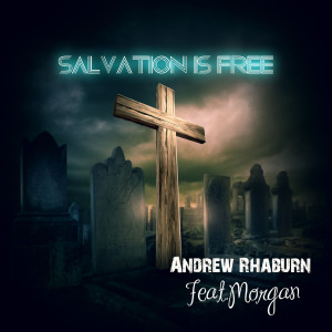 ดาวน์โหลดและฟังเพลง Salvation Is Free พร้อมเนื้อเพลงจาก Andrew Rhaburn