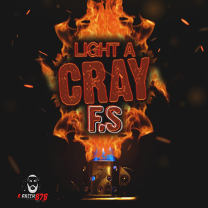 Dengarkan Light A Cray lagu dari F.S. dengan lirik