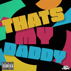 ดาวน์โหลดและฟังเพลง Thats My Daddy (Explicit) พร้อมเนื้อเพลงจาก Larry Le