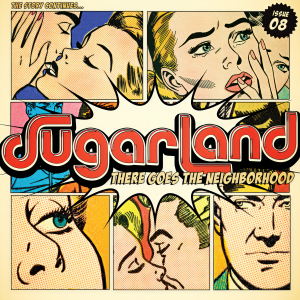 Sugarland的專輯There Goes The Neighborhood