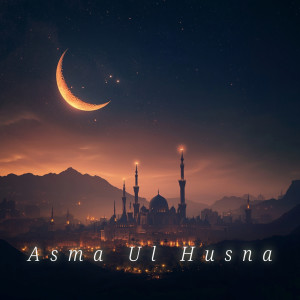 Album Asma Ul Husna (The Call to Prayer) from 