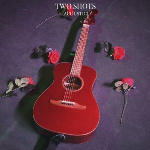 收聽Goody Grace的Two Shots (Acoustic) (Explicit) (Acoustic|Explicit)歌詞歌曲