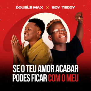 Album Se O Teu Amor Acabar Podes Ficar Com O Meu from Boy Teddy