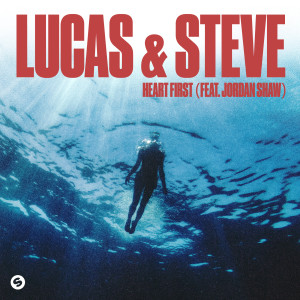 Lucas & Steve的專輯Heart First (feat. Jordan Shaw)