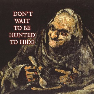 อัลบัม Don't Wait to be Hunted to Hide ศิลปิน David Cronenberg's Wife