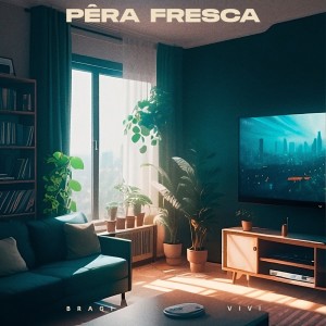 Pêra Fresca (Explicit) dari Bragi