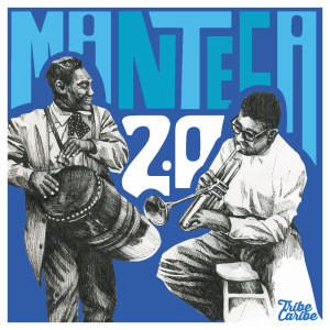Pedrito Martinez的專輯Manteca 2.0 (An homage to Chano Pozo, Dizzy Gillespie & Cayo Hueso)
