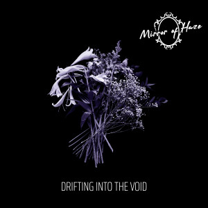 Dengarkan lagu Drifting into the Void nyanyian Mirror Of Haze dengan lirik