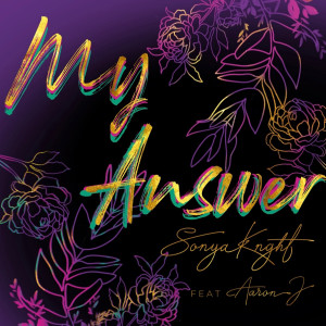 收听Sonya Knight的My Answer歌词歌曲