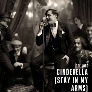 อัลบัม Cinderella (Stay In My Arms) ศิลปิน Joe Loss & His Band