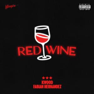 收聽Kwood的Red Wine (feat. Fabian Hernandez) (Explicit)歌詞歌曲