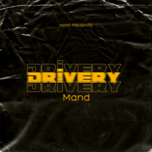 Listen to Drivery song with lyrics from ManD