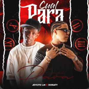 Listen to CUAL PARA (Explicit) song with lyrics from JeycitoLM