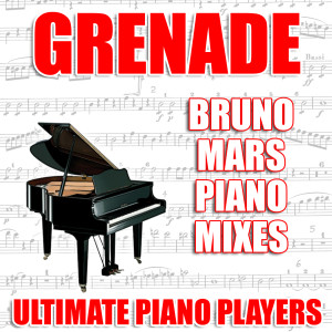 ดาวน์โหลดและฟังเพลง Grenade (Bruno Mars Piano Vocal Mix) พร้อมเนื้อเพลงจาก Ultimate Piano Players