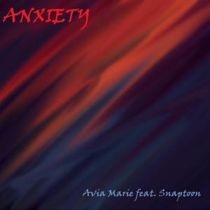 Listen to Anxiety (feat. Snaptoon) song with lyrics from Avia Marie