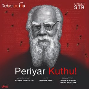 ดาวน์โหลดและฟังเพลง Periyar Kuthu พร้อมเนื้อเพลงจาก Ramesh Thamilmani