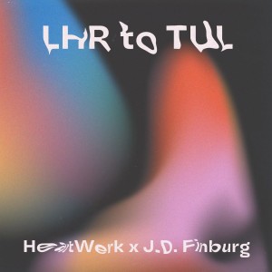 收聽HeartWerk的LHR to TUL歌詞歌曲
