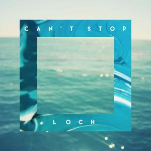 LOCH的专辑Can't Stop