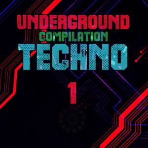 อัลบัม Underground Compilation Techno, Vol. 1 ศิลปิน Various Artists