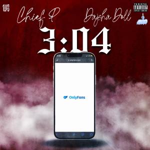 ดาวน์โหลดและฟังเพลง 3:04 (feat. DajshaDoll) (Explicit) พร้อมเนื้อเพลงจาก Chief P