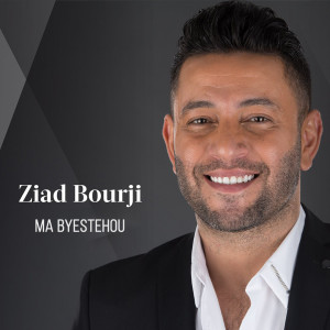 Dengarkan Ma Byestehou lagu dari Ziad Bourji dengan lirik