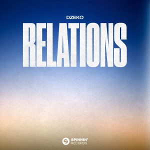 ดาวน์โหลดและฟังเพลง Relations (Extended Mix) พร้อมเนื้อเพลงจาก Dzeko