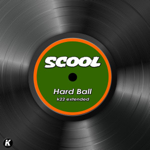Album Hard Ball (K22 Extended) from Scool
