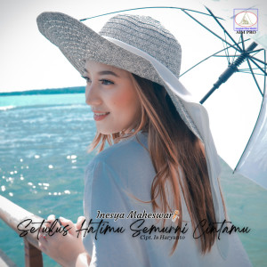 ดาวน์โหลดและฟังเพลง Setulus Hatimu Semuni Cintamu พร้อมเนื้อเพลงจาก Inesya Maheswari