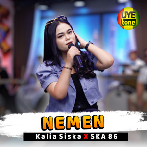 Dengarkan NEMEN lagu dari Kalia Siska dengan lirik