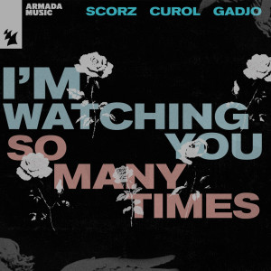 ดาวน์โหลดและฟังเพลง I'm Watching You (So Many Times) พร้อมเนื้อเพลงจาก Scorz